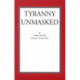 Tyranny Unmasked
