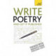 Write Poetry and Get it Published: Find your subject, master your style and jump-start your poetic writing