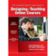 The Complete Step-by-Step Guide to Designing and Teaching Online Courses