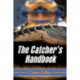 The Catcher's Handbook