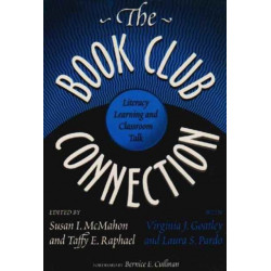 The Book Club Connection: Literacy Learning and Classroom Talk