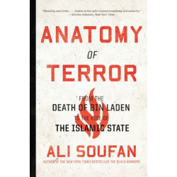 Anatomy of Terror: From the Death of bin Laden to the Rise of the Islamic State