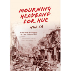 Mourning Headband for Hue: An Account of the Battle for Hue, Vietnam 1968