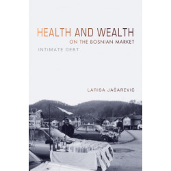 Health and Wealth on the Bosnian Market: Intimate Debt