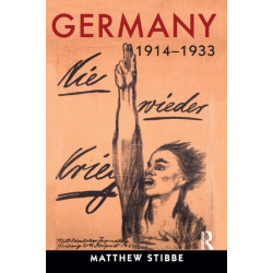 Germany, 1914-1933: Politics, Society and Culture