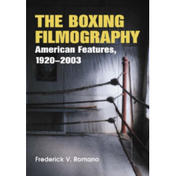 The Boxing Filmography: American Features, 1920-2003