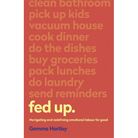 Fed Up: Navigating and redefining emotional labour for good