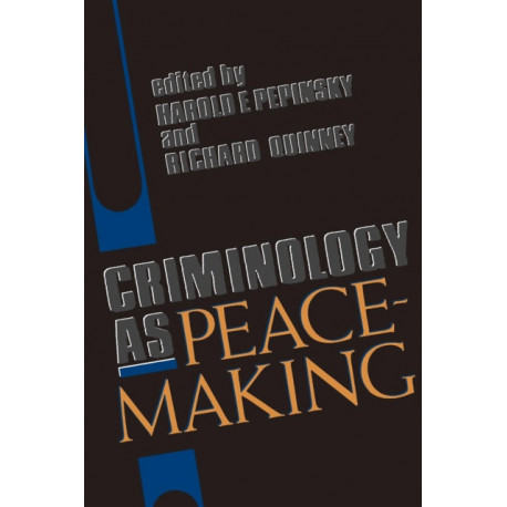 Criminology As Peacemaking