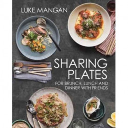 Sharing Plates: for brunch, lunch and dinner with friends