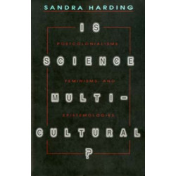 Is Science Multicultural?: Postcolonialisms, Feminisms, and Epistemologies