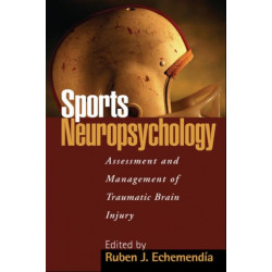 Sports Neuropsychology: Assessment and Management of Traumatic Brain Injury