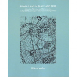 Town Plans in Place & Time: Extension Planning & Conservation in the 1909 Copenhagen International Competition