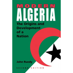 Modern Algeria, Second Edition: The Origins and Development of a Nation