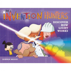 The Invention Hunters Discover How Light Works