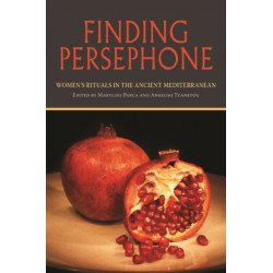 Finding Persephone: Women's Rituals in the Ancient Mediterranean