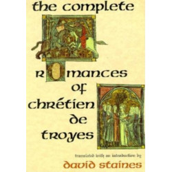 The Complete Romances of Chretien De Troyes