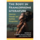 The Body in Francophone Literature: Historical, Thematic and Aesthetic Perspectives