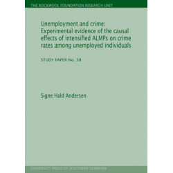 Unemployment & Crime: Experimental Evidence of the Causal Effects of Intensified ALMPs on Crime Rates Among Unemployed Individuals