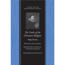 The Truth of the Christian Religion: With Jean Le Clerc's Additions