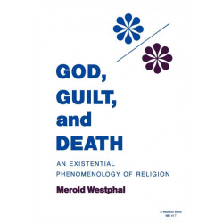 God, Guilt, and Death: An Existential Phenomenology of Religion