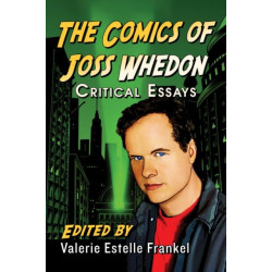 The Comics of Joss Whedon: Critical Essays