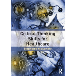 Critical Thinking Skills for Healthcare