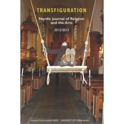 Transfiguration: Nordic Journal of Religion and the Arts 2013