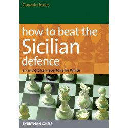 How to Beat the Sicilian Defence: An Anti-Sicilian Repertoire for White