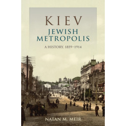 Kiev, Jewish Metropolis: A History, 1859–1914