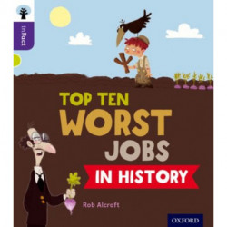 Oxford Reading Tree inFact: Level 11: Top Ten Worst Jobs in History