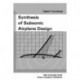 Synthesis of Subsonic Airplane Design: An introduction to the preliminary design of subsonic general aviation and transport aircraft, with emphasis on layout, aerodynamic design, propulsion and performance