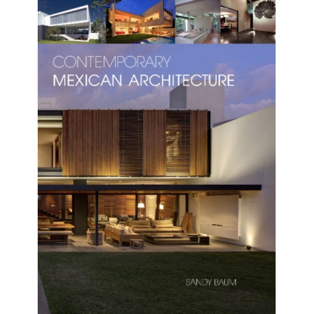 Contemporary Mexican Architecture: Continuing the Heritage of Luis Barragan