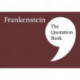 The Quotation Bank: Frankenstein GCSE Revision and Study Guide for English Literature 9-1