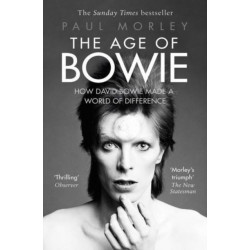 The Age of Bowie: How David Bowie Made a World of Difference