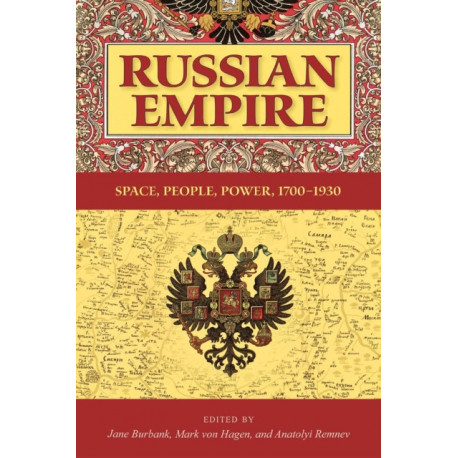 Russian Empire: Space, People, Power, 1700-1930