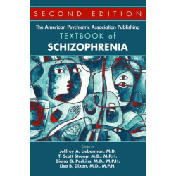 The American Psychiatric Association Publishing Textbook of Schizophrenia