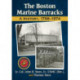 The Boston Marine Barracks: A History, 1799-1974