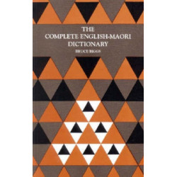 The Complete English Maori Dictionary, The: Fourth Edition: Fourth Edition