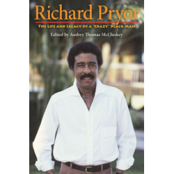 Richard Pryor: The Life and Legacy of a "Crazy" Black Man