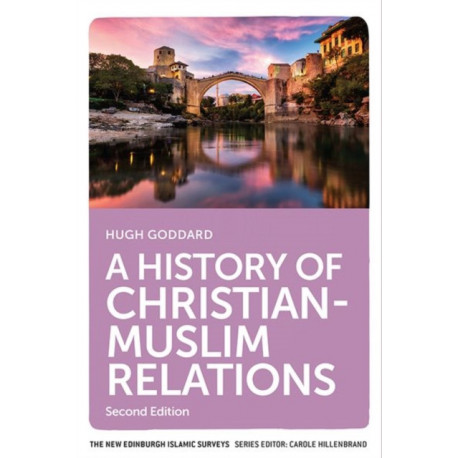 A History of Christian-Muslim Relations: Second Edition