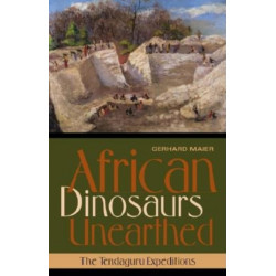 African Dinosaurs Unearthed: The Tendaguru Expeditions