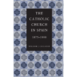 The Catholic Church in Spain, 1875-1998