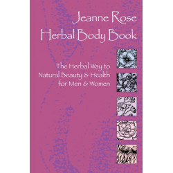 Herbal Body Book: The Herbal Way to Natural Beauty & Health for Men & Women