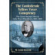 The Confederate Yellow Fever Conspiracy: The Germ Warfare Plot of Luke Pryor Blackburn, 1864-1865