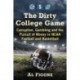 The Dirty College Game: Corruption, Gambling and the Pursuit of Money in NCAA Football and Basketball