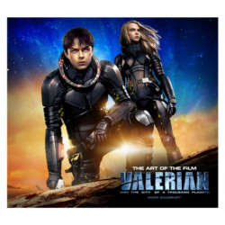 Valerian and the City of a Thousand Planets The Art of the Film: The Art of the Film