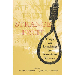 Strange Fruit: Plays on Lynching by American Women