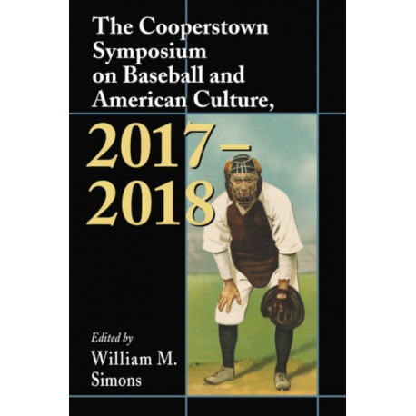 The Cooperstown Symposium on Baseball and American Culture, 2017-2018