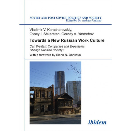 Towards a New Russian Work Culture: Can Western Companies and Expatriates Change Russian Society?