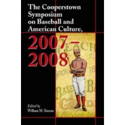 The Cooperstown Symposium on Baseball and American Culture, 2007-2008